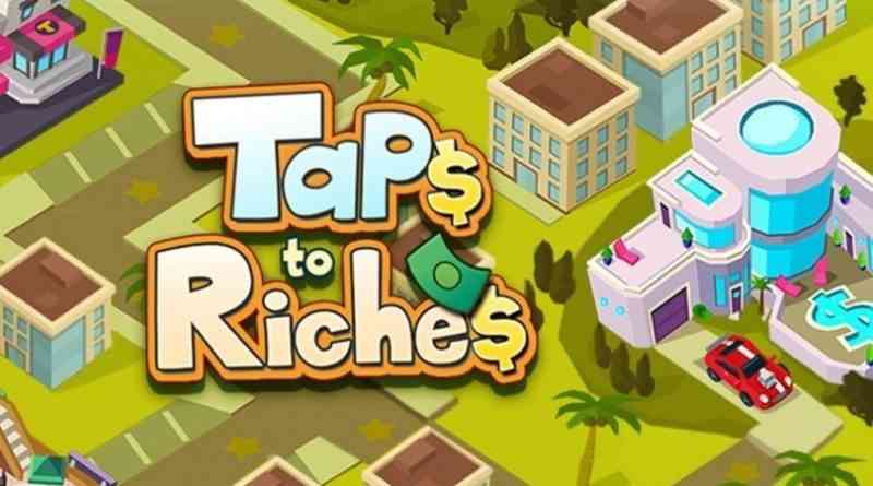 Taps to Riches MOD APK